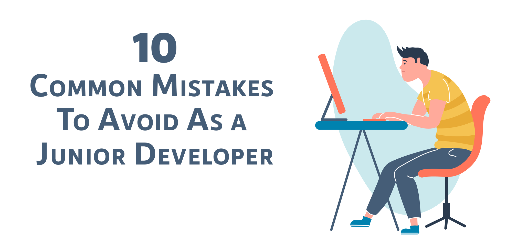 10 Mistakes To Avoid As a Junior Software Developer